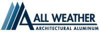 All Weather Architectural Aluminum